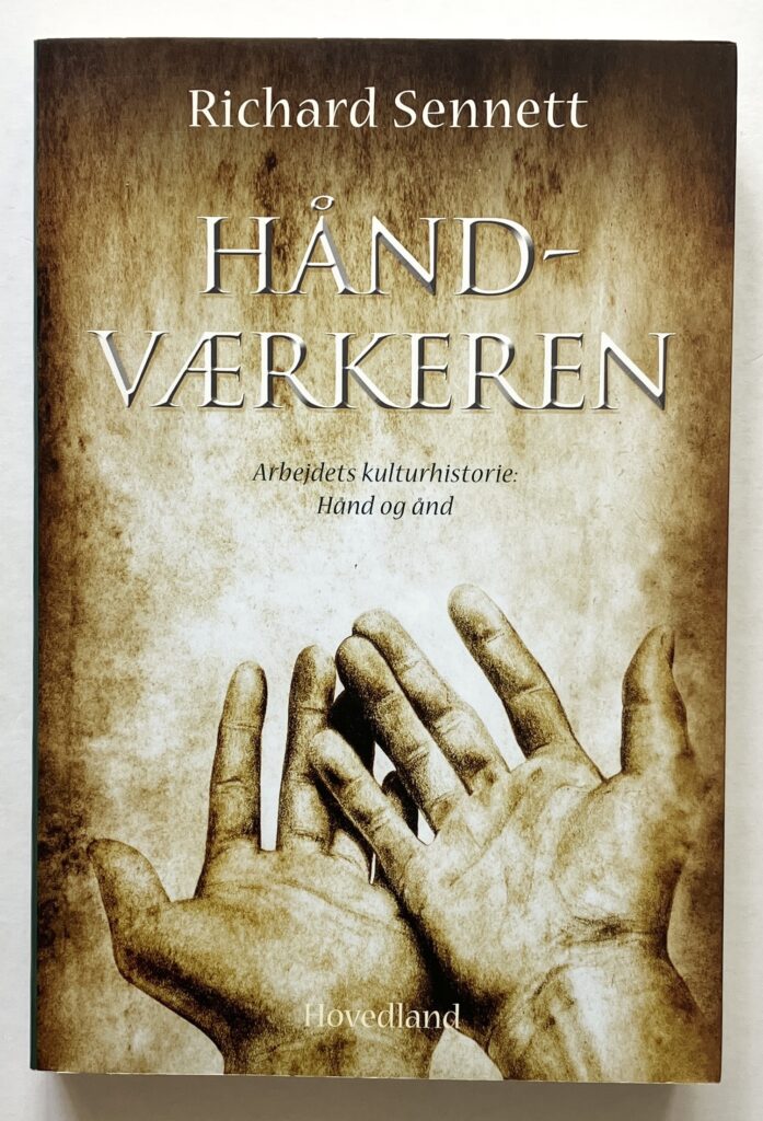 Håndværkeren. Arbejdets kulturhistorie: Hånd og ånd.