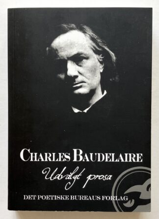 Charles Baudelaire: Udvalgt prosa.
