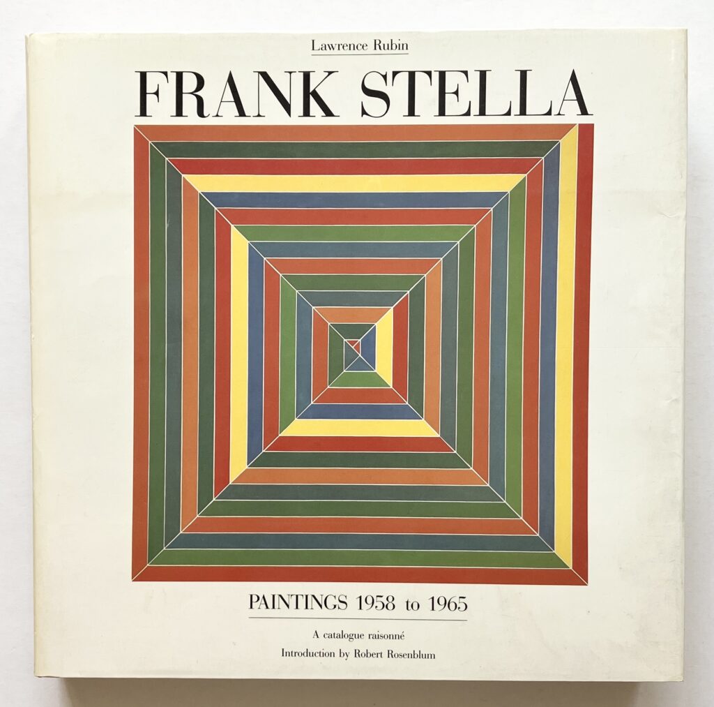 Frank Stella Paintings 1958 to 1965. A catalogue raisonné.