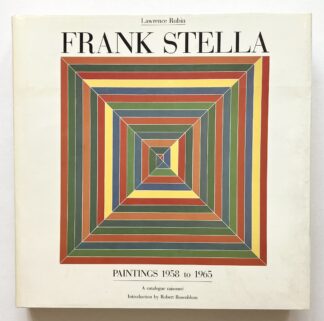 Frank Stella Paintings 1958 to 1965. A catalogue raisonné.