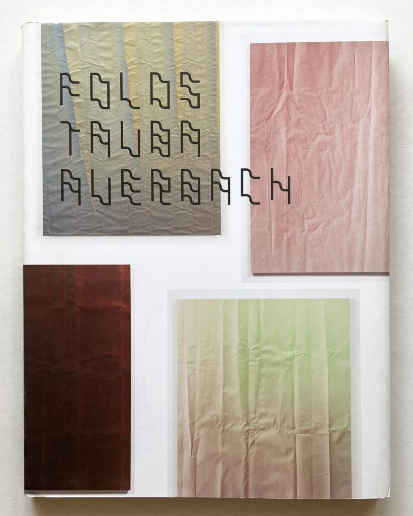 Folds: Tauba Auerbach.