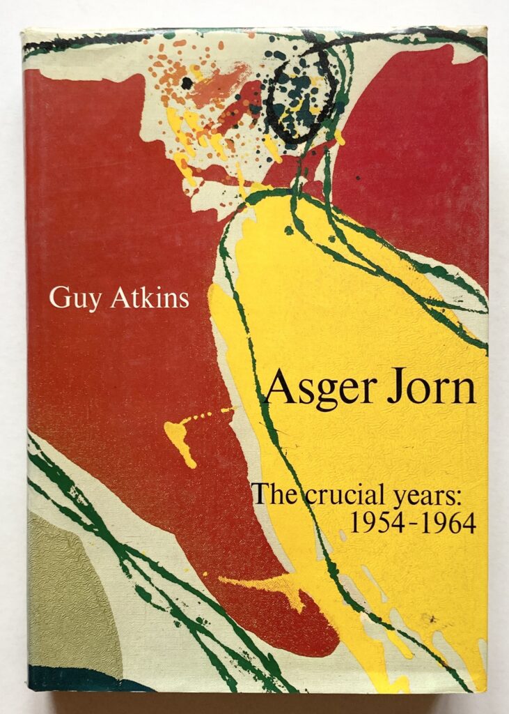 Asger Jorn. The crucial years: 1954-1964. A study of Asger Jorn's artistic development from 1954 to 1964 and a catalogue of his oil paintings from that period.