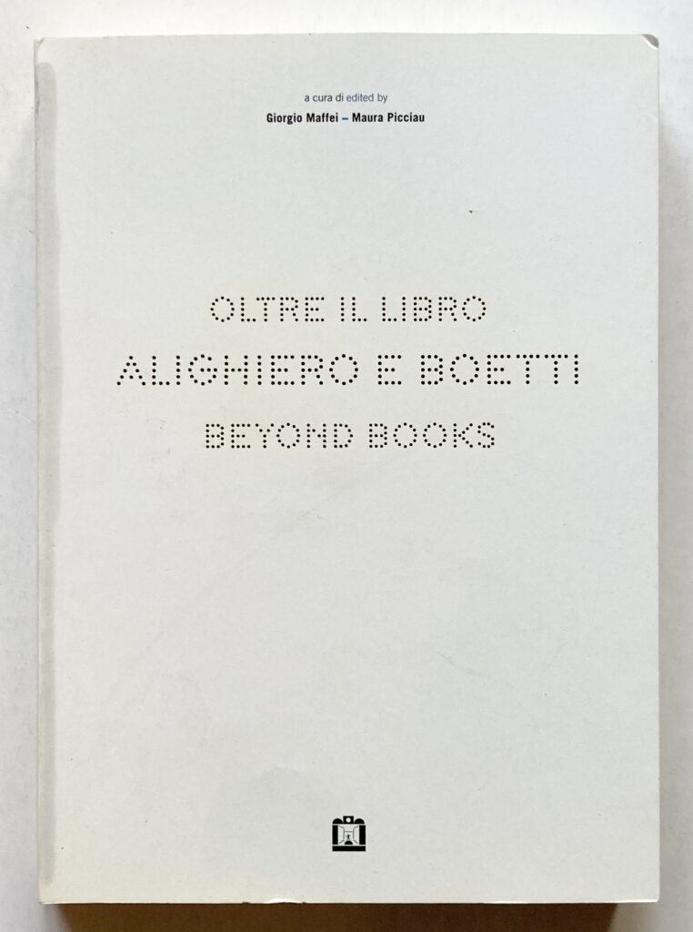 Alighiero e Boetti. Oltre il libri / Beyond books.