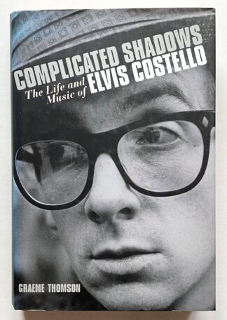 Complicated Shadows. The Life and Music of Elvis Costello.
