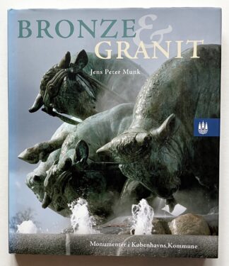 Bronze & granit. Monumenter i Københavns kommune.