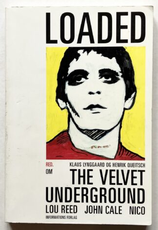 Loaded. Om The Velvet Underground, Lou Reed, John Cale, Nico.