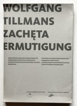 Wolfgang Tillmans: Zacheta Ermutigung.