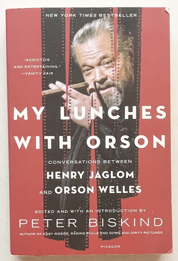 My Lunches With Orson. Conversations between Henry Jaglom and Orson Welles.
