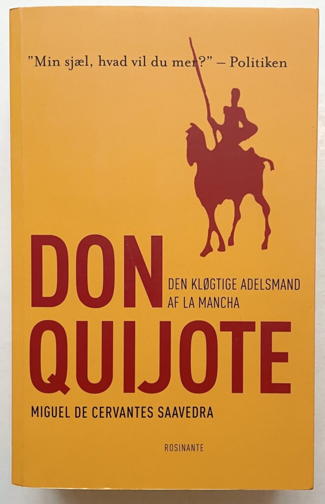 Den kløgtige adelsmand Don Quijote af La Mancha.