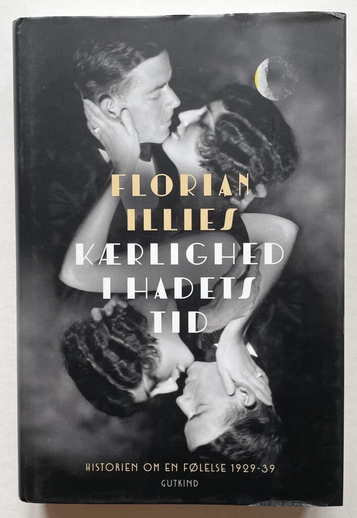 Kærlighed i hadets tid. Historien om en følelse 1929-39.