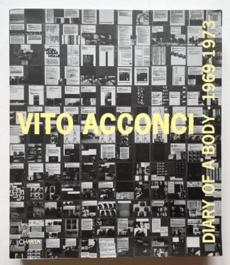 Vito Acconci. Diary of a Body. 1969-1973.