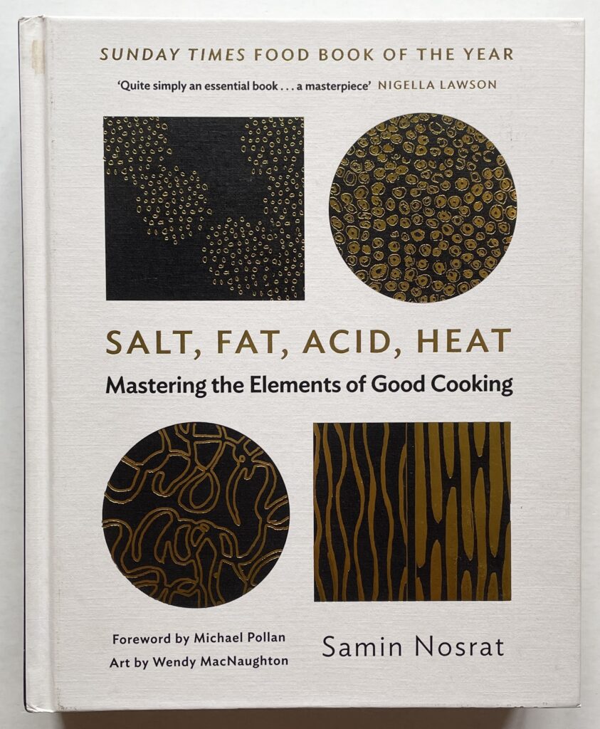Salt, Fat, Acid, Heat. Mastering the Elements of Good Cooking.
