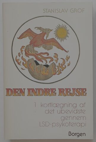 Den indre rejse 1. Kortlægning af menneskets ubevidste gennem LSD-psykoterapi.