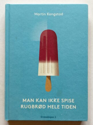 Man kan ikke spise rugbrød hele tiden.
