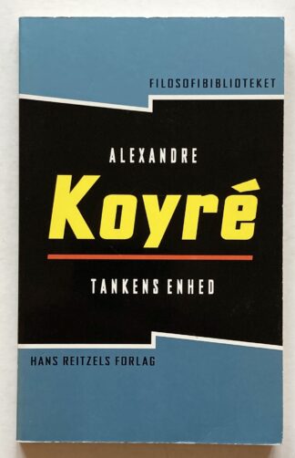 Tankens enhed. Essays om filosofi, videnskabshistorie og teknologi.