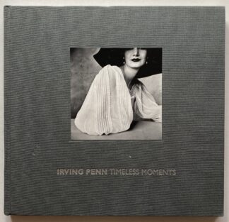 Irving Penn. Timeless Moments.