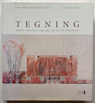 Tegning. Danske arkitekters tegninger fra det 20. århundrede.