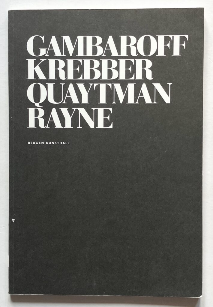 Gambaroff. Krebber. Quaytman. Rayne.