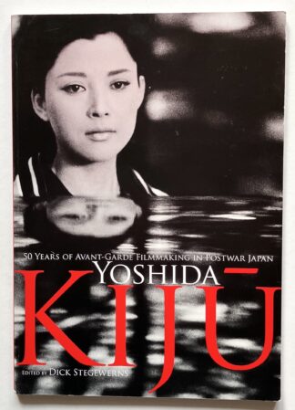 Yoshida Kiju. 50 Years of Avant-Garde Filmmaking in Postwar Japan.