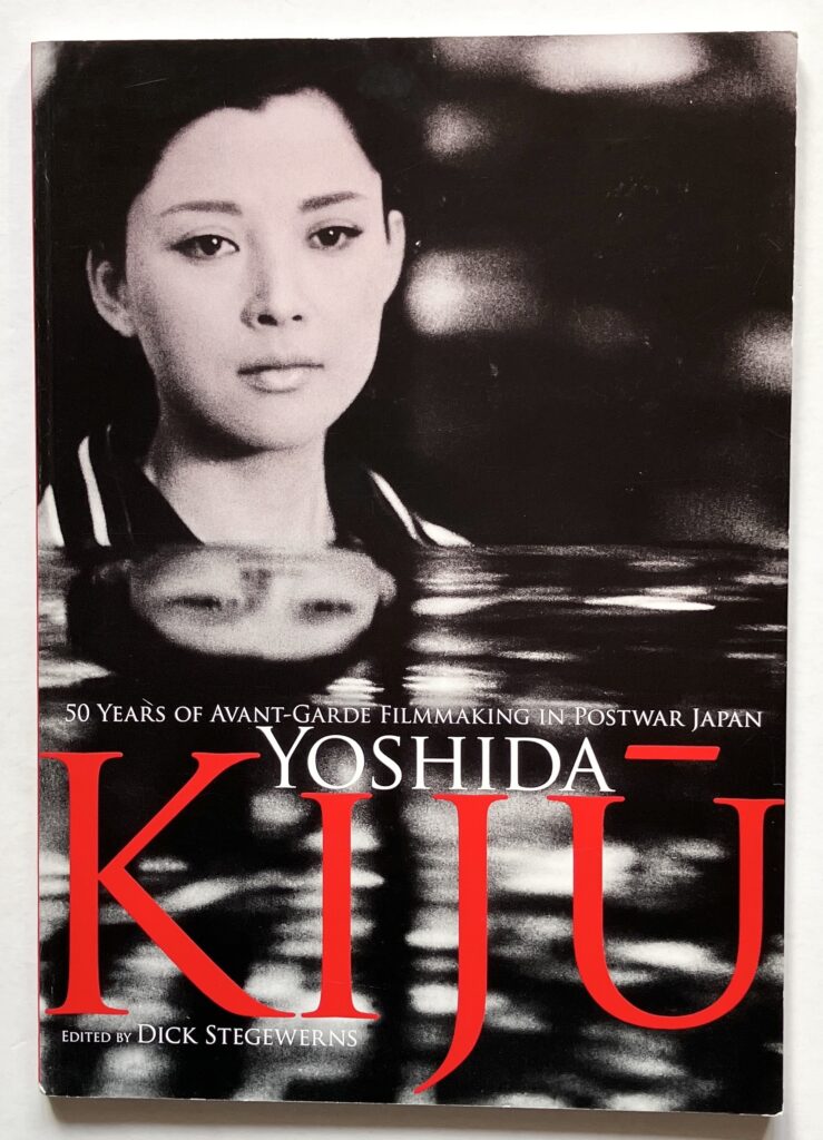 Yoshida Kiju. 50 Years of Avant-Garde Filmmaking in Postwar Japan.