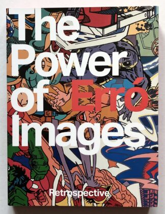 Erró. The Power of Images. Retrospective.