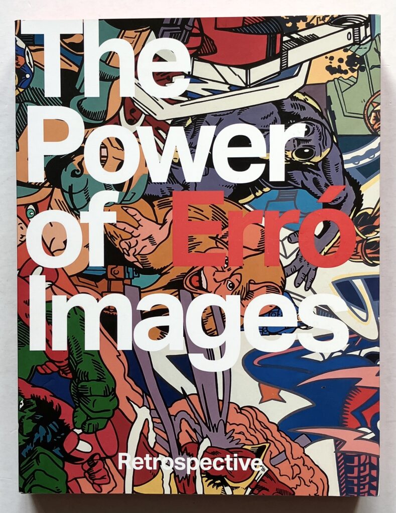 Erró. The Power of Images. Retrospective.