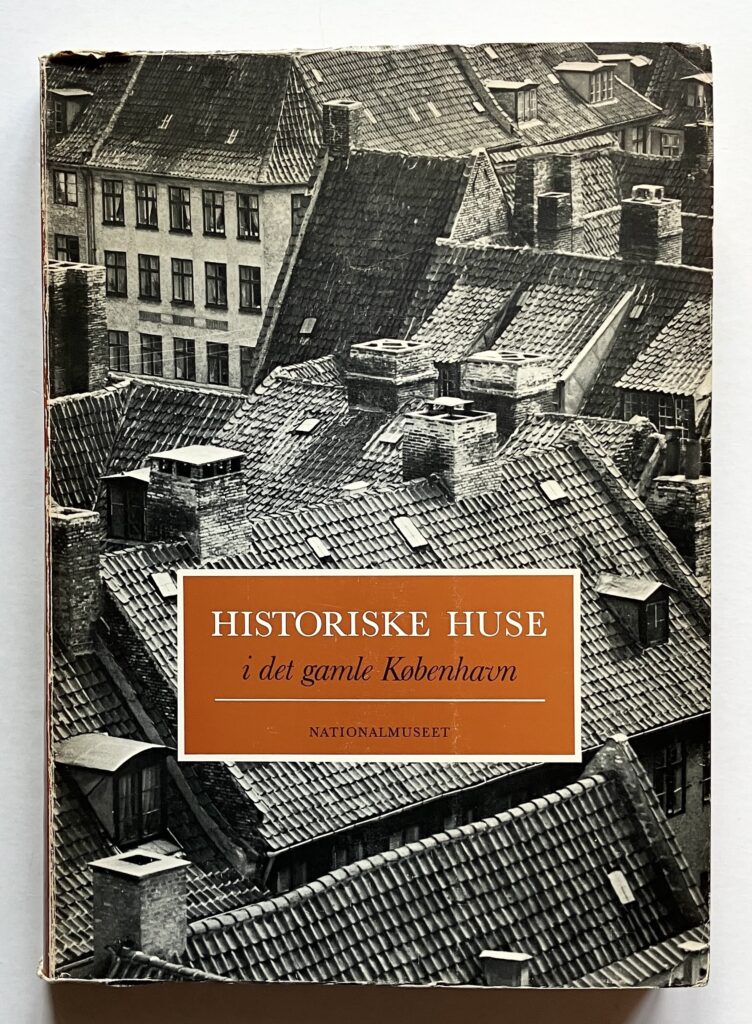 Historiske huse i det gamle København. Fortegnelse over bevaringsværdige ældre bygninger i "Bispestaden" og "Ny-København".
