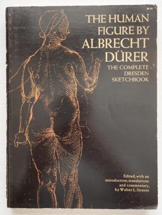The Human Figure by Albrecht Dürer. The Complete Dresden Sketchbook.