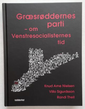 Græsrøddernes parti – om Venstresocialisternes tid.