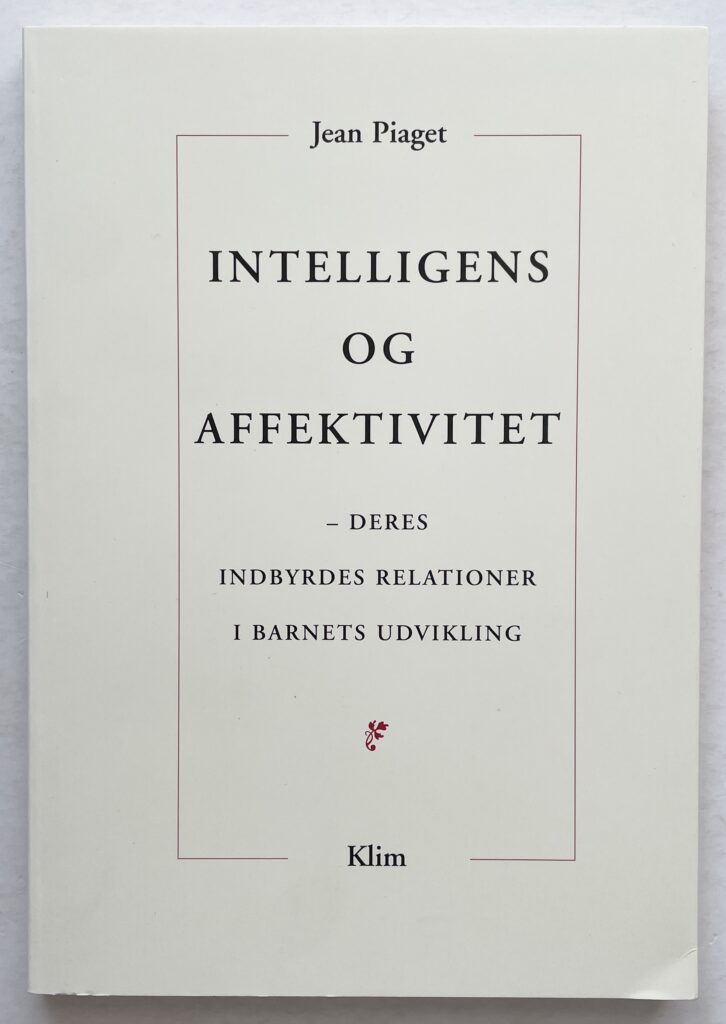 Intelligens og affektivitet – deres indbyrdes relationer i barnets udvikling.
