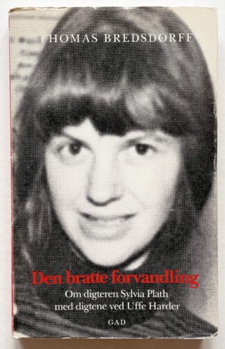 Den bratte forvandling. Om digteren Sylvia Plath.