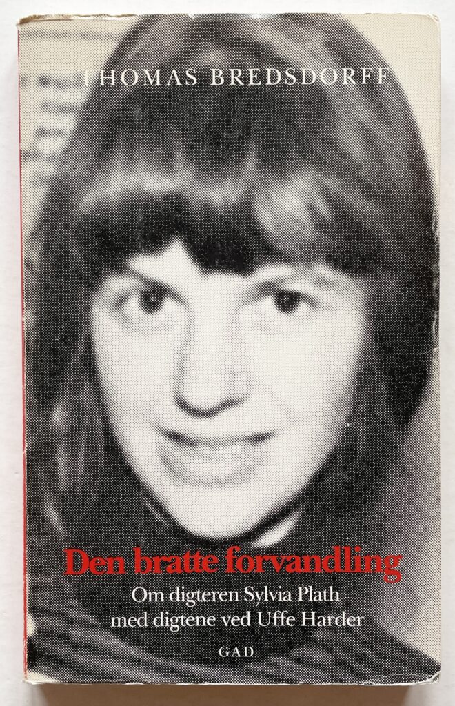 Den bratte forvandling. Om digteren Sylvia Plath.