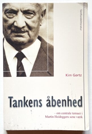 Tankens åbenhed - om centrale temaer i Martin Heideggers sene værk.