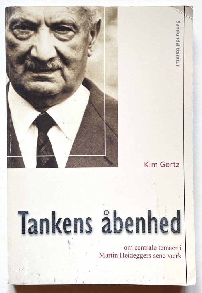 Tankens åbenhed - om centrale temaer i Martin Heideggers sene værk.
