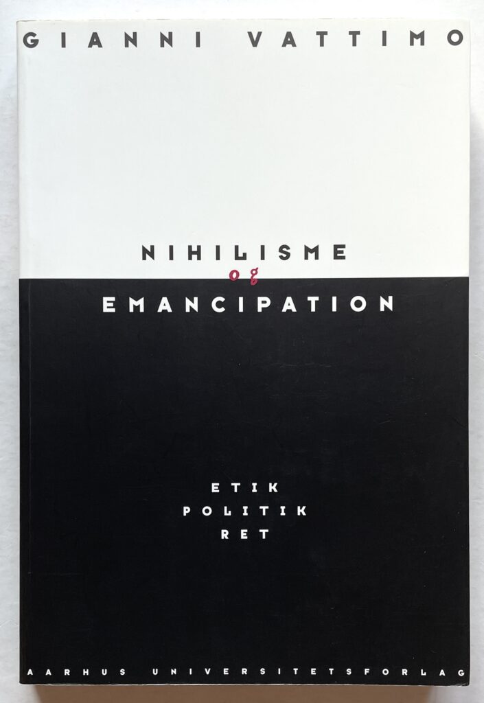 Nihilisme og emancipation. Etik, politik, ret.