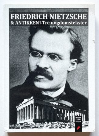 Friedrich Nietzsche & antikken.